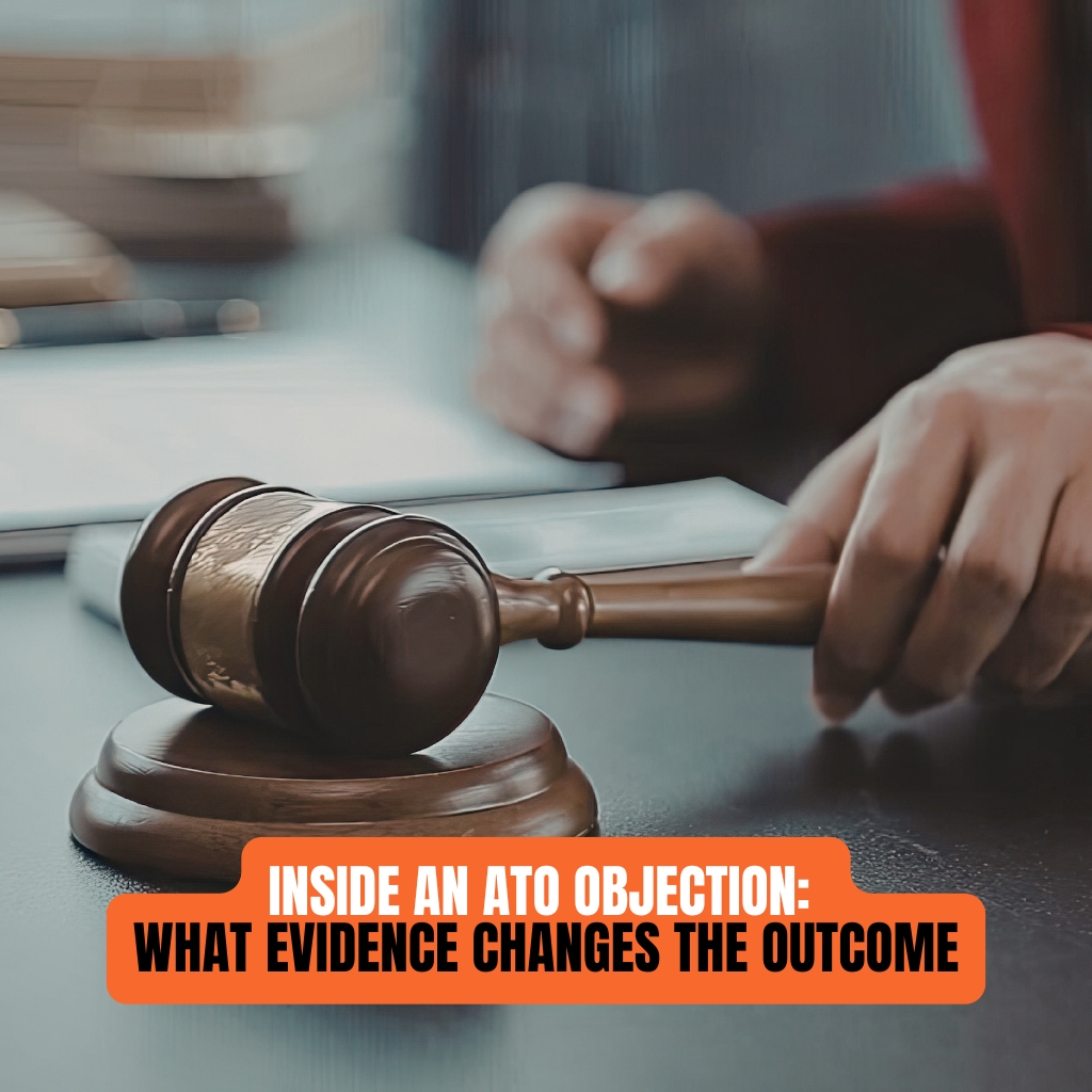 Inside an ATO Objection: What Evidence Changes the Outcome