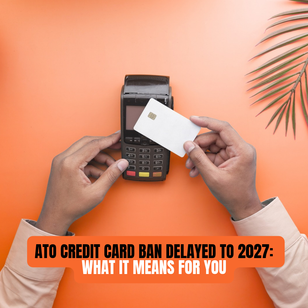 ATO credit card ban delayed to 2027: What small businesses need to know